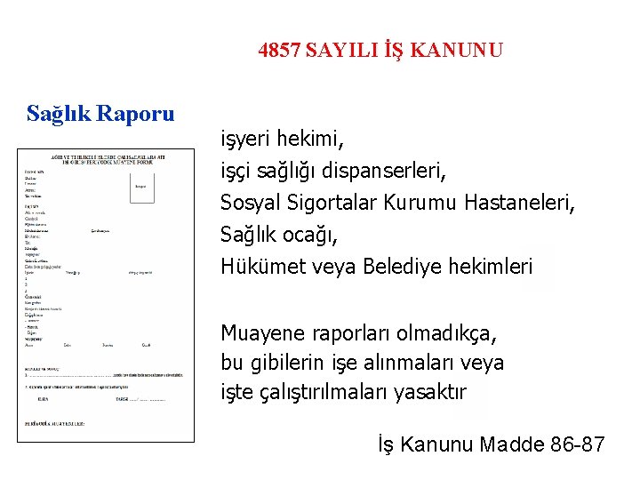 4857 SAYILI İŞ KANUNU Sağlık Raporu işyeri hekimi, işçi sağlığı dispanserleri, Sosyal Sigortalar Kurumu