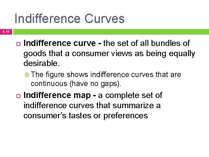 Indifference Curves 4 -11 Indifference curve - the set of all bundles of goods