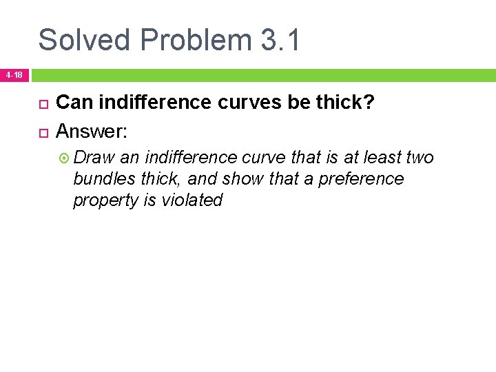 Solved Problem 3. 1 4 -18 Can indifference curves be thick? Answer: Draw an