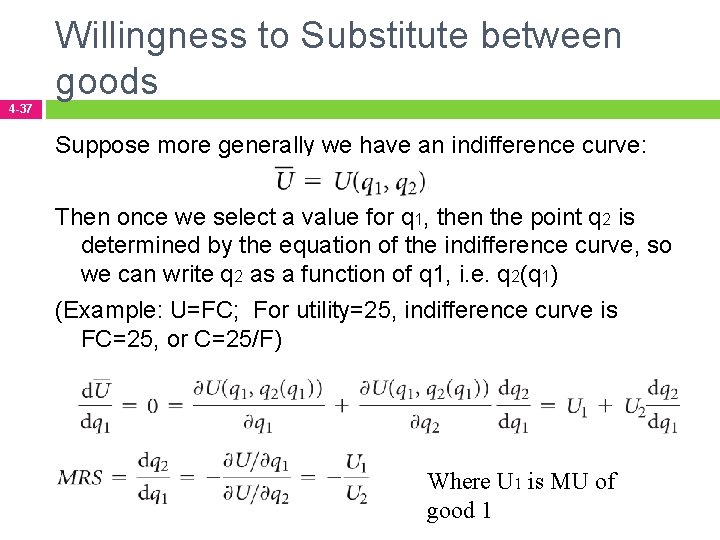 Willingness to Substitute between goods 4 -37 Suppose more generally we have an indifference