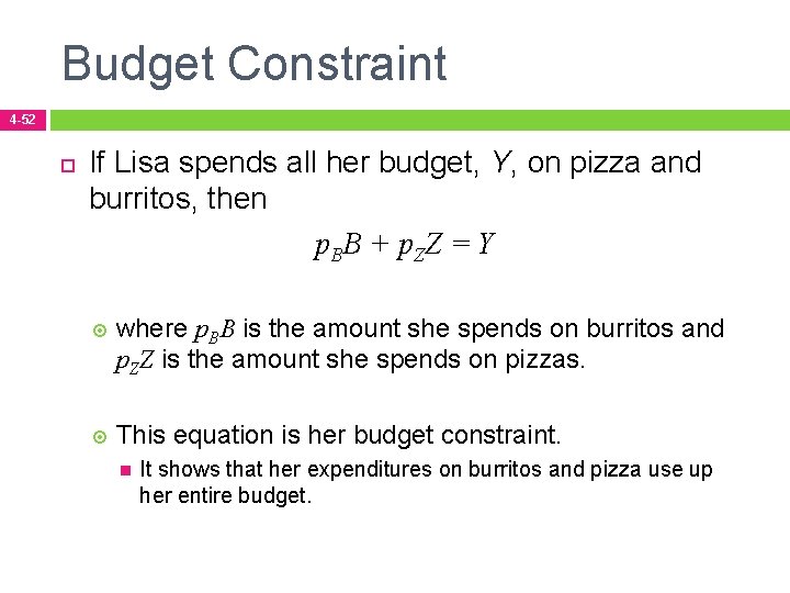 Budget Constraint 4 -52 If Lisa spends all her budget, Y, on pizza and