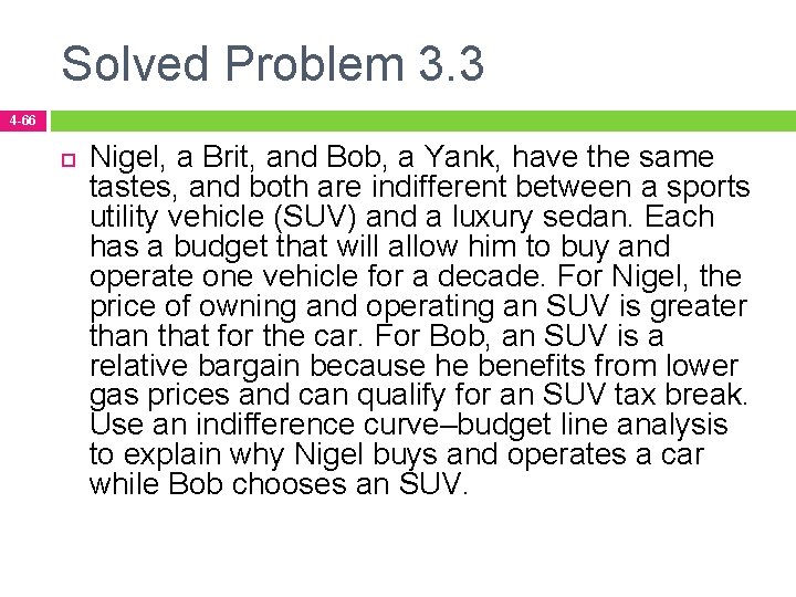 Solved Problem 3. 3 4 -66 Nigel, a Brit, and Bob, a Yank, have