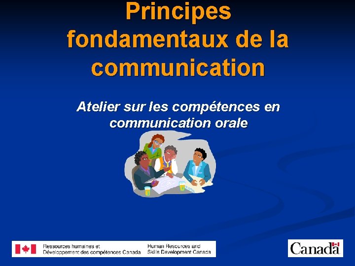 Principes fondamentaux de la communication Atelier sur les compétences en communication orale 