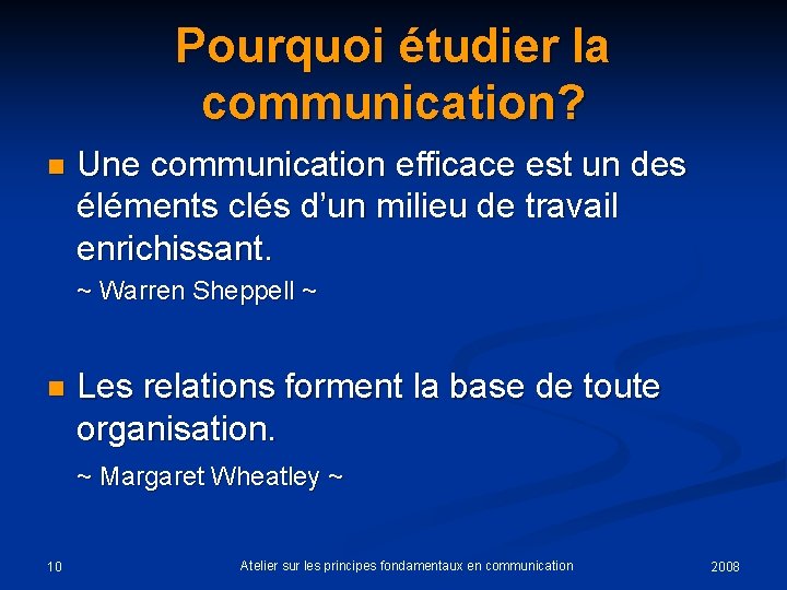 Pourquoi étudier la communication? n Une communication efficace est un des éléments clés d’un