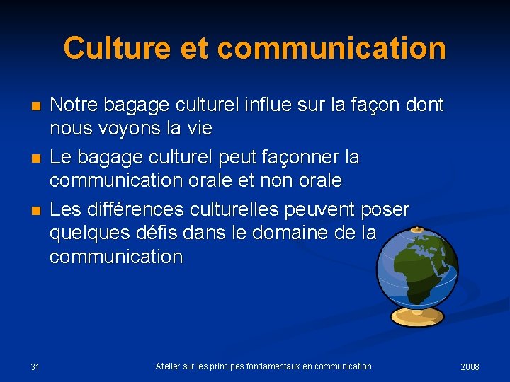 Culture et communication n 31 Notre bagage culturel influe sur la façon dont nous