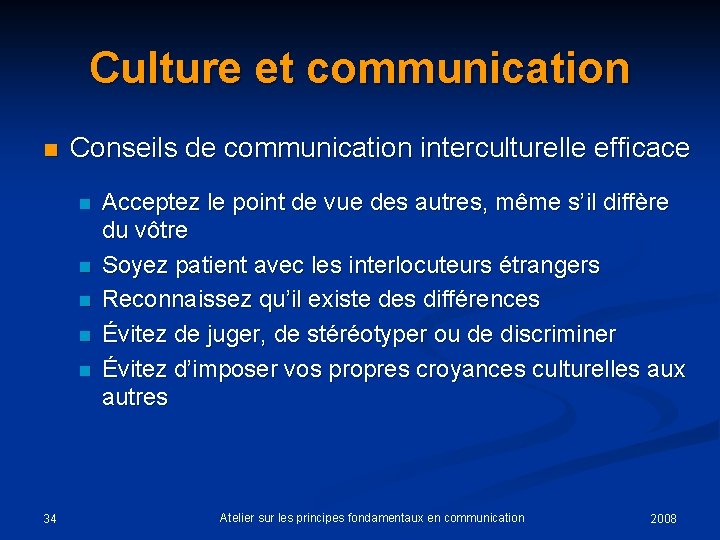 Culture et communication n Conseils de communication interculturelle efficace n n n 34 Acceptez