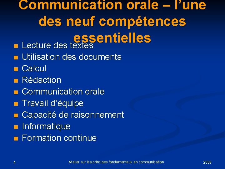 Communication orale – l’une des neuf compétences essentielles n Lecture des textes n n