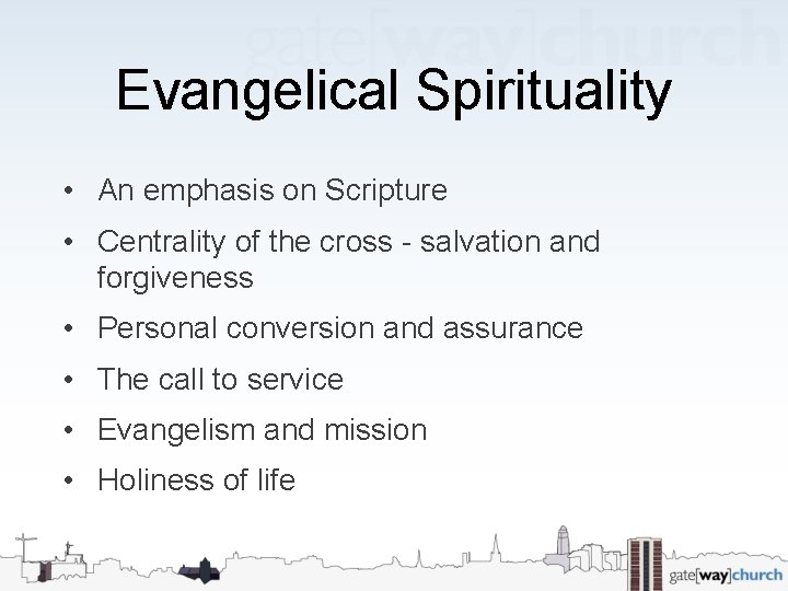 Evangelical Spirituality • An emphasis on Scripture • Centrality of the cross - salvation