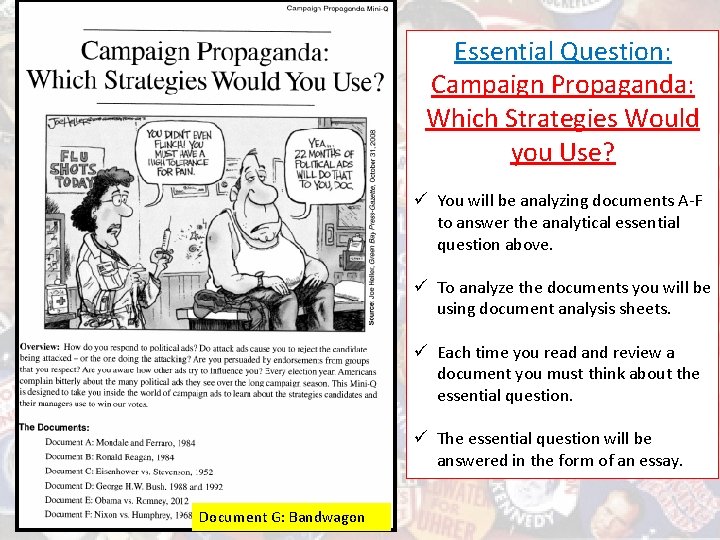 Essential Question: Campaign Propaganda: Which Strategies Would you Use? ü You will be analyzing