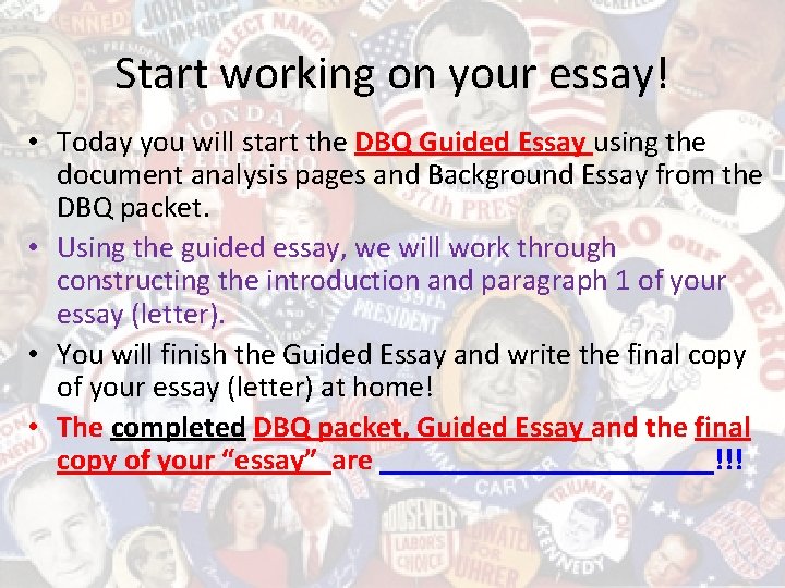 Start working on your essay! • Today you will start the DBQ Guided Essay