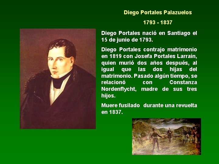 Diego Portales Palazuelos 1793 - 1837 Diego Portales nació en Santiago el 15 de