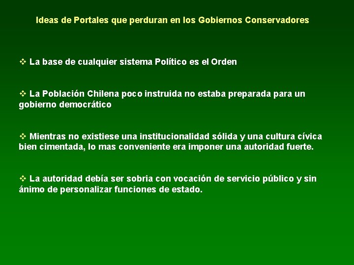 Ideas de Portales que perduran en los Gobiernos Conservadores v La base de cualquier