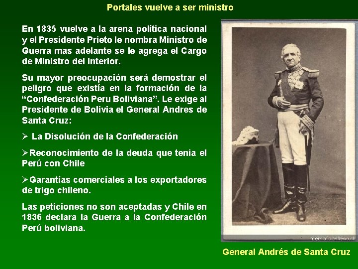 Portales vuelve a ser ministro En 1835 vuelve a la arena política nacional y