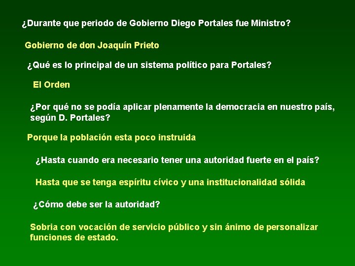 ¿Durante que periodo de Gobierno Diego Portales fue Ministro? Gobierno de don Joaquín Prieto