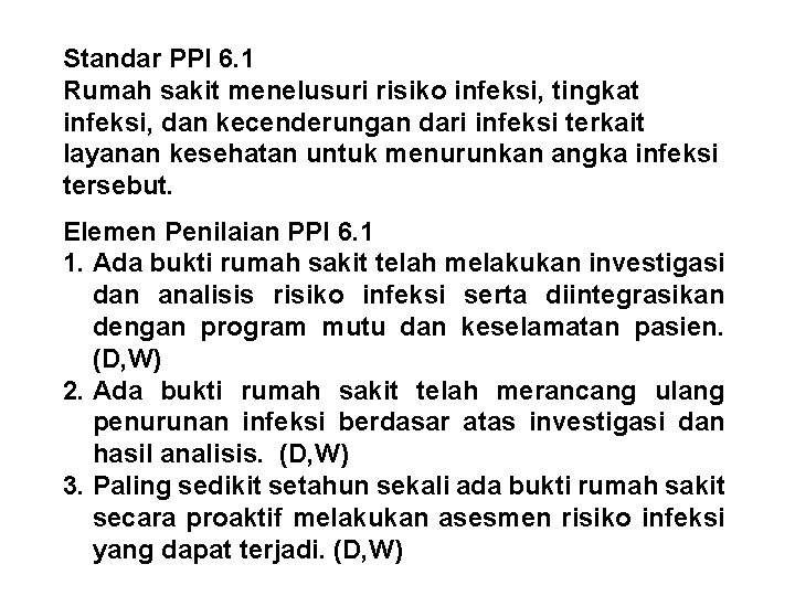 Standar PPI 6. 1 Rumah sakit menelusuri risiko infeksi, tingkat infeksi, dan kecenderungan dari