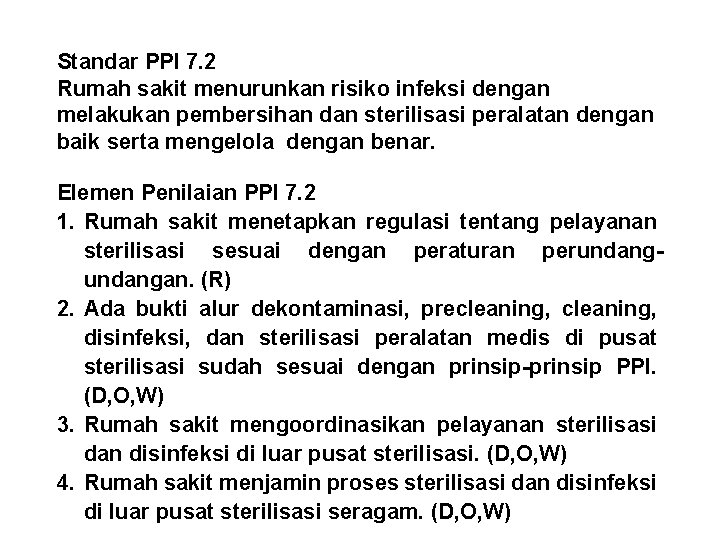 Standar PPI 7. 2 Rumah sakit menurunkan risiko infeksi dengan melakukan pembersihan dan sterilisasi