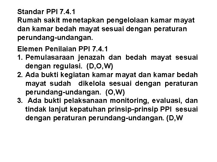 Standar PPI 7. 4. 1 Rumah sakit menetapkan pengelolaan kamar mayat dan kamar bedah