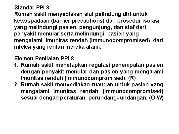 Standar PPI 8 Rumah sakit menyediakan alat pelindung diri untuk kewaspadaan (barrier precautions) dan
