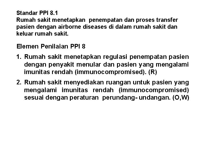 Standar PPI 8. 1 Rumah sakit menetapkan penempatan dan proses transfer pasien dengan airborne