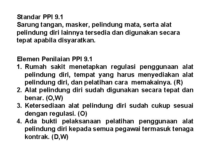 Standar PPI 9. 1 Sarung tangan, masker, pelindung mata, serta alat pelindung diri lainnya