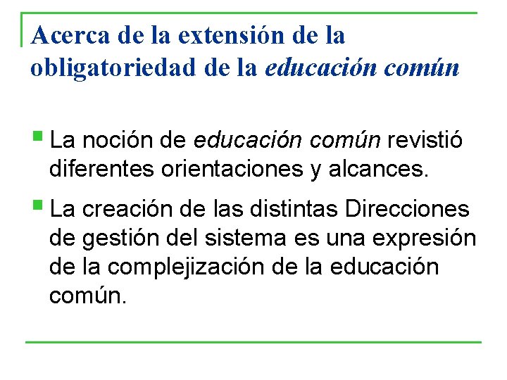 Acerca de la extensión de la obligatoriedad de la educación común § La noción Acerca de la extensión de la obligatoriedad de la educación común § La noción