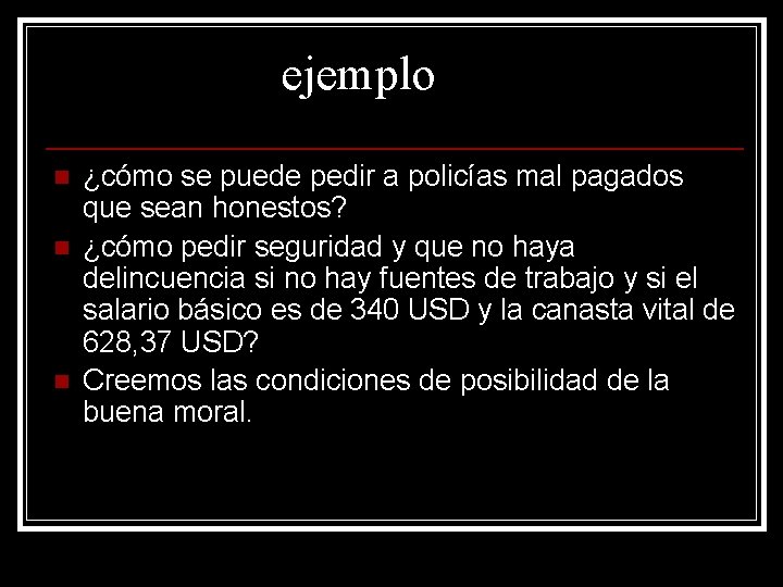 ejemplo n n n ¿cómo se puede pedir a policías mal pagados que sean