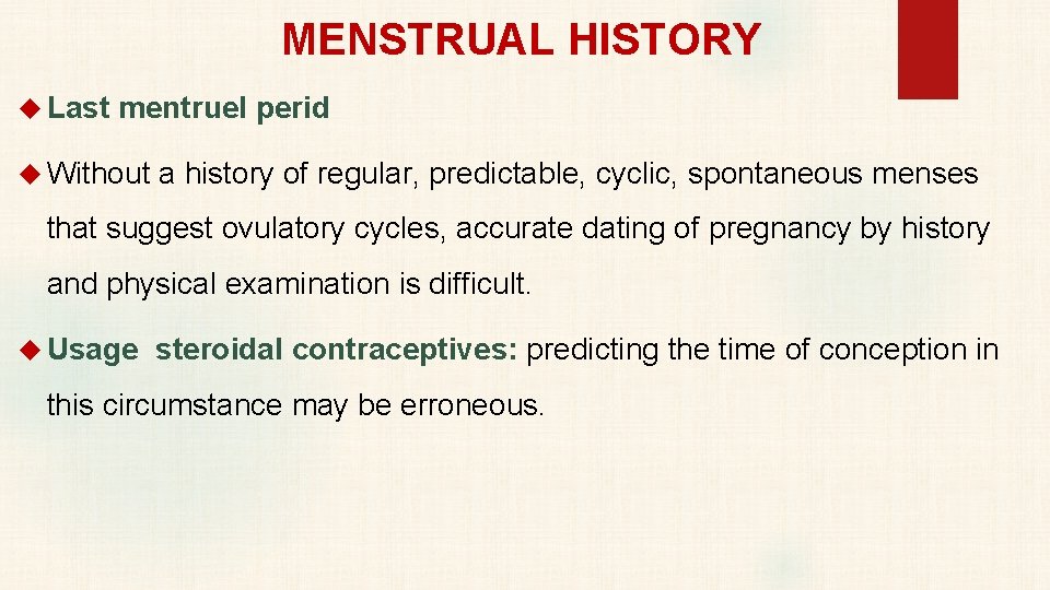 MENSTRUAL HISTORY Last mentruel perid Without a history of regular, predictable, cyclic, spontaneous menses