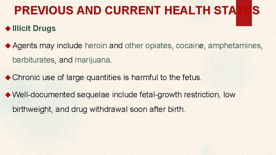 PREVIOUS AND CURRENT HEALTH STATUS Illicit Drugs Agents may include heroin and other opiates,