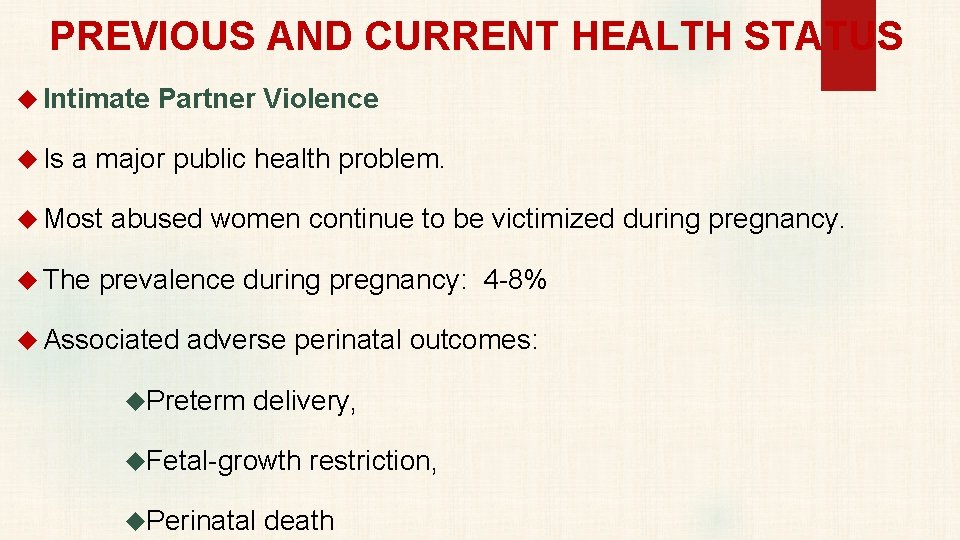 PREVIOUS AND CURRENT HEALTH STATUS Intimate Partner Violence Is a major public health problem.
