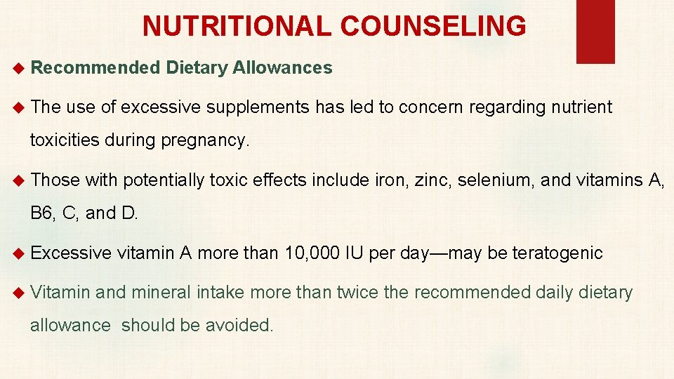 NUTRITIONAL COUNSELING Recommended Dietary Allowances The use of excessive supplements has led to concern