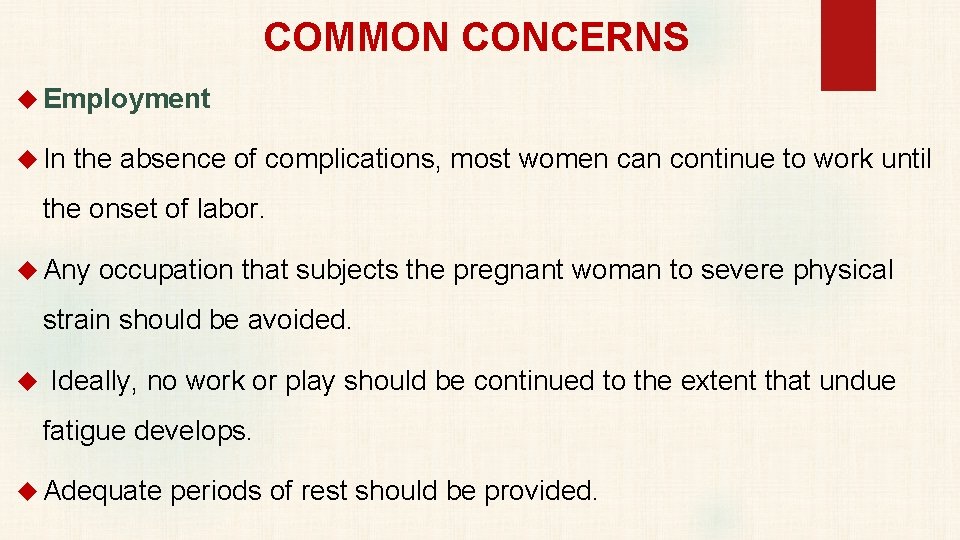 COMMON CONCERNS Employment In the absence of complications, most women can continue to work