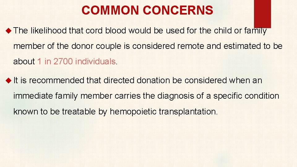 COMMON CONCERNS The likelihood that cord blood would be used for the child or