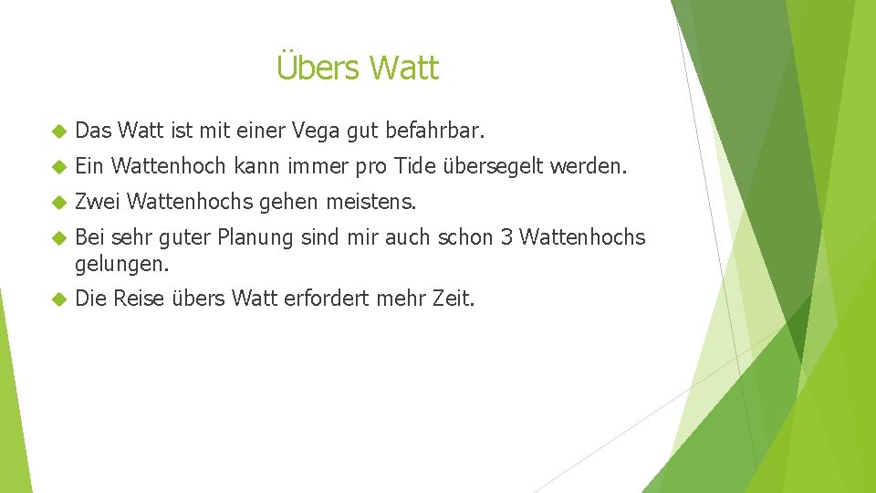 Übers Watt Das Watt ist mit einer Vega gut befahrbar. Ein Wattenhoch kann immer Übers Watt Das Watt ist mit einer Vega gut befahrbar. Ein Wattenhoch kann immer