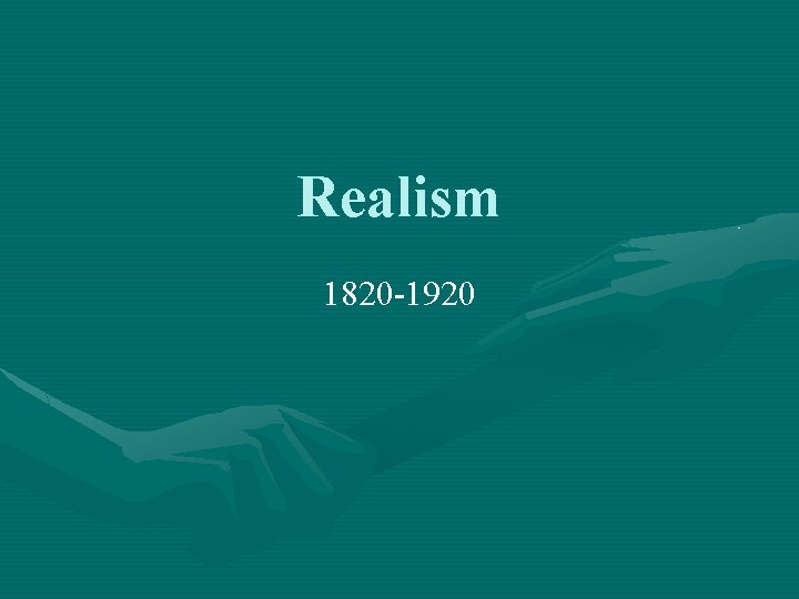 Realism 1820 -1920 