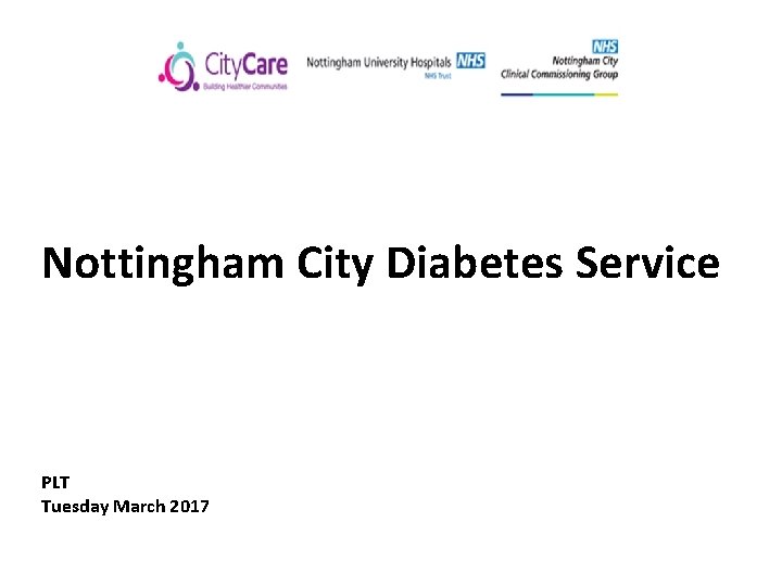 Nottingham City Diabetes Service PLT Tuesday March 2017 