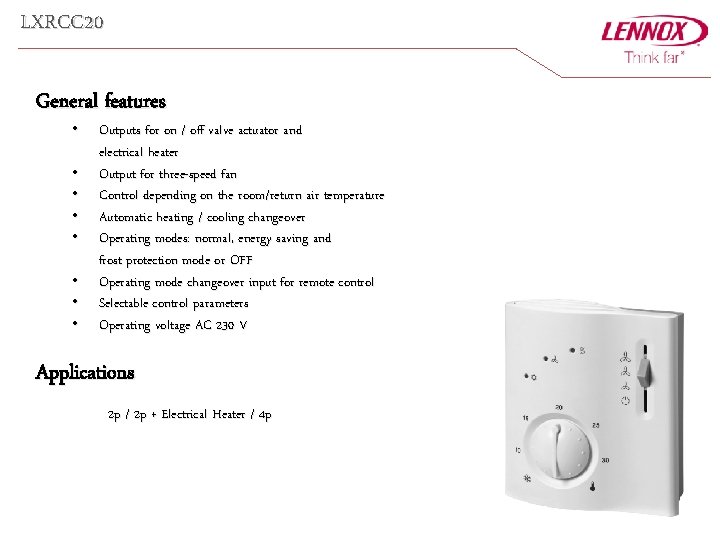 LXRCC 20 General features • • Outputs for on / off valve actuator and