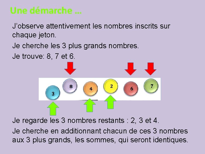 Une démarche … J’observe attentivement les nombres inscrits sur chaque jeton. Je cherche les Une démarche … J’observe attentivement les nombres inscrits sur chaque jeton. Je cherche les