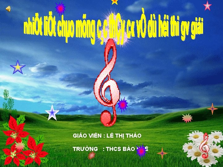 GIÁO VIÊN : LÊ THỊ THẢO TRƯỜNG : THCS BẢO KHÊ 