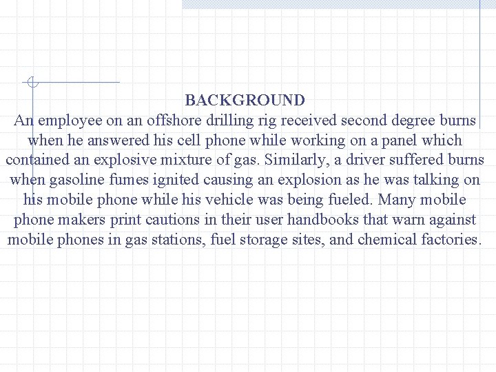 BACKGROUND An employee on an offshore drilling rig received second degree burns when he