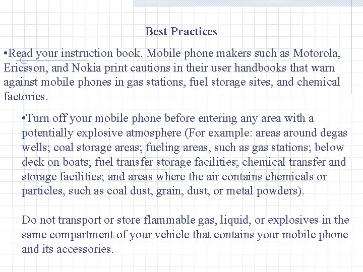 Best Practices • Read your instruction book. Mobile phone makers such as Motorola, Ericsson,