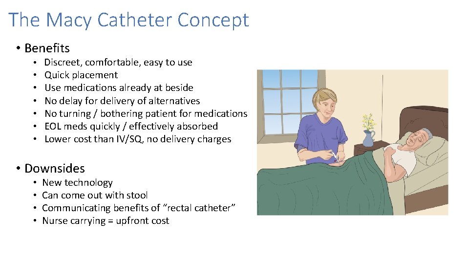 The Macy Catheter Concept • Benefits • Discreet, comfortable, easy to use • • The Macy Catheter Concept • Benefits • Discreet, comfortable, easy to use • •