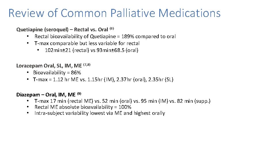 Review of Common Palliative Medications Quetiapine (seroquel) – Rectal vs. Oral (6) • Rectal Review of Common Palliative Medications Quetiapine (seroquel) – Rectal vs. Oral (6) • Rectal