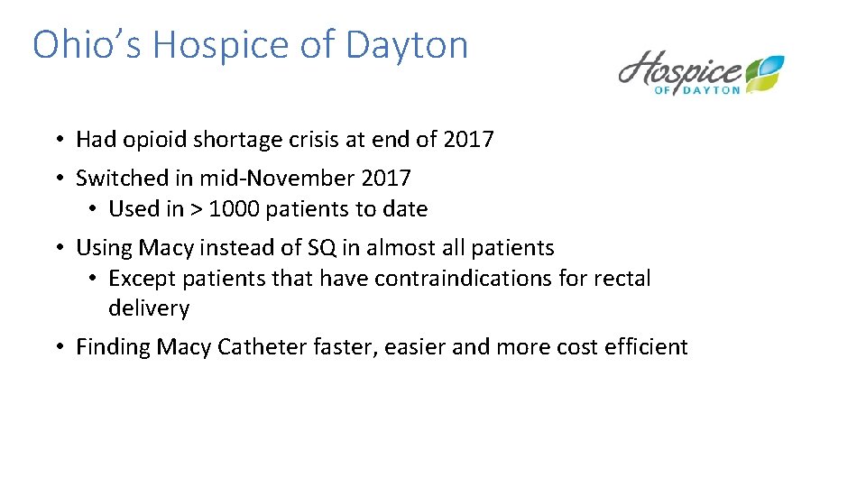 Ohio’s Hospice of Dayton • Had opioid shortage crisis at end of 2017 • Ohio’s Hospice of Dayton • Had opioid shortage crisis at end of 2017 •