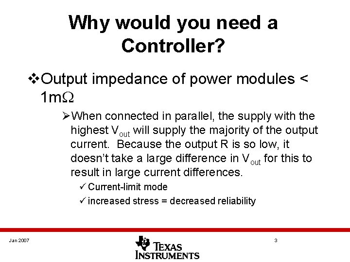 Why would you need a Controller? v. Output impedance of power modules < 1 Why would you need a Controller? v. Output impedance of power modules < 1