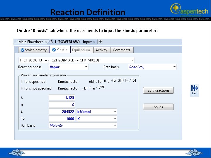 Reaction Definition On the “Kinetic” tab where the user needs to input the kinetic