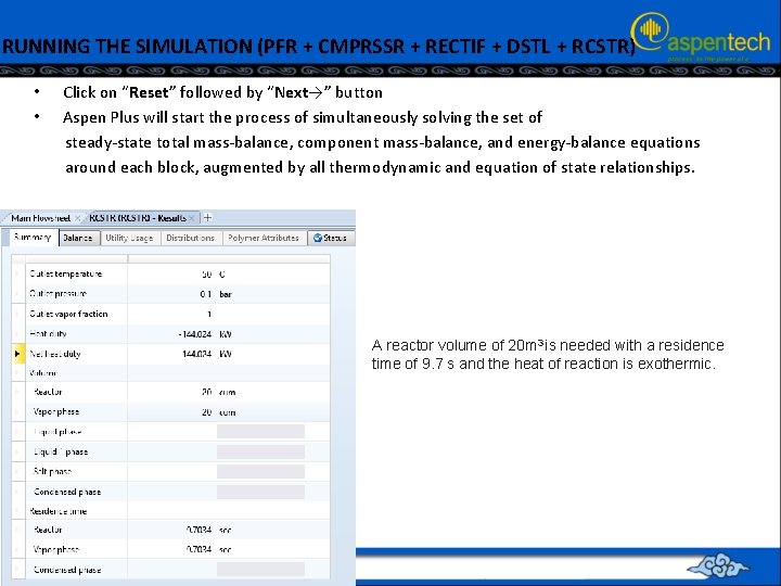 RUNNING THE SIMULATION (PFR + CMPRSSR + RECTIF + DSTL + RCSTR) • •