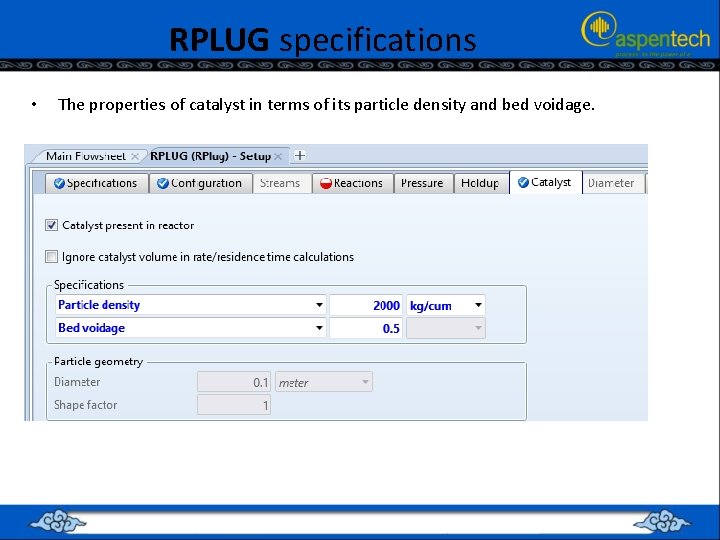 RPLUG specifications • The properties of catalyst in terms of its particle density and