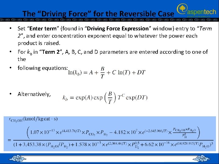 The “Driving Force” for the Reversible Case • Set “Enter term” (found in “Driving