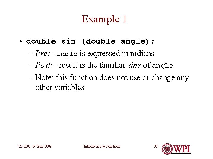Example 1 • double sin (double angle); – Pre: – angle is expressed in Example 1 • double sin (double angle); – Pre: – angle is expressed in