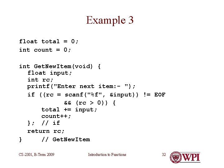 Example 3 float total = 0; int count = 0; int Get. New. Item(void) Example 3 float total = 0; int count = 0; int Get. New. Item(void)